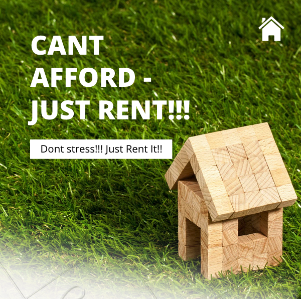Dont Buy a Home if you cant afford - Rent It!!!